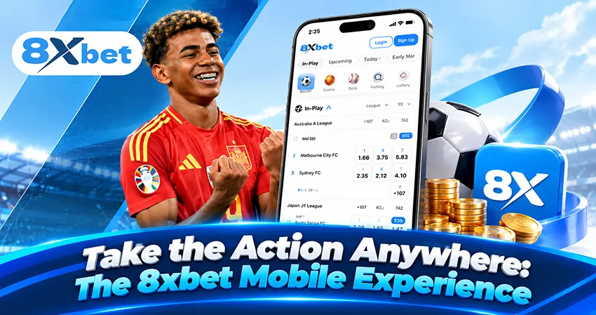 Take the Action Anywhere: The 8xbet Mobile Experience